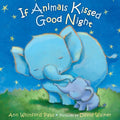 If Animals Kissed Good Night Padded Board Book