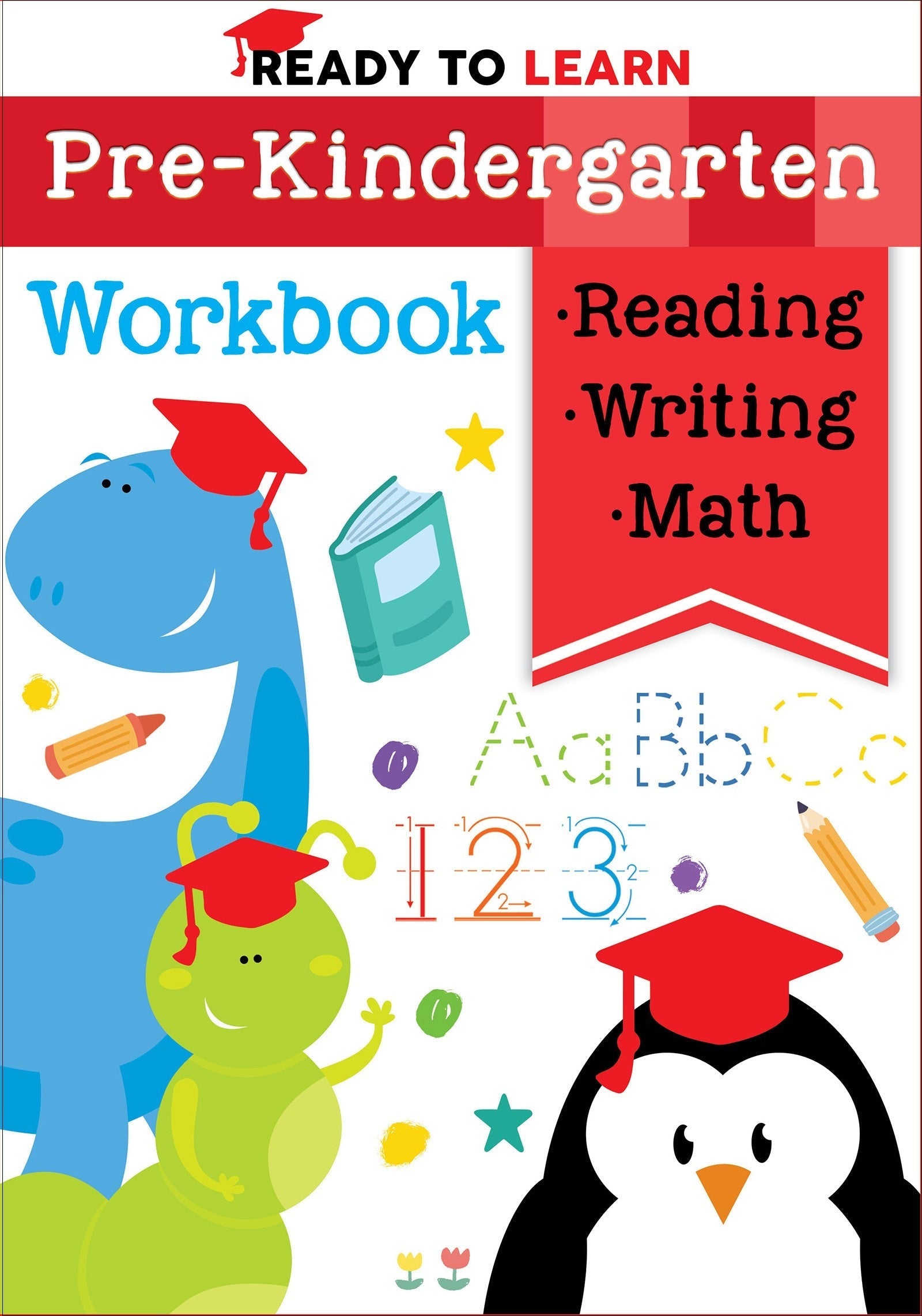 Ready To Learn Pre-Kindergarten Workbook: Counting, Shapes, Letter Practice & Tracing