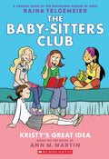 The Baby-Sitters Club Kristy's Great Idea Graphic Novel Full-Color Edition