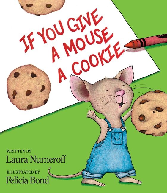 If You Give a Mouse a Cookie by Laura Joffe Numeroff - Hardcover