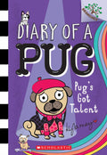 Diary Of A Pug: Pug's Got Talent Book #4 - Scholastic Branches Early Chapter Book
