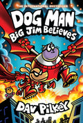 Dog Man: Big Jim Believes - Exciting Hardcover Adventure